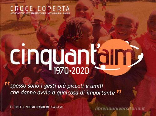Cinquant'aim (1970-2020) edito da Editrice Il Nuovo Diario Messaggero