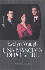 Una manciata di polvere di Evelyn Waugh edito da Bompiani