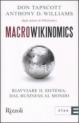 Macrowikinomics. Riavviare il sistema: dal business al mondo di Don Tapscott, Anthony D. Williams edito da Etas