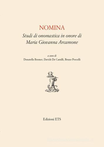 Nomina. Studi in onomastica in onore di Maria Giovanna Arcamone edito da Edizioni ETS