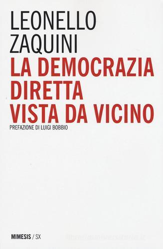 La democrazia diretta vista da vicino di Leonello Zaquini edito da Mimesis