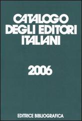Catalogo degli editori italiani 2006 edito da Editrice Bibliografica