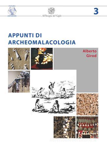 Appunti di archeomalacologia di Alberto Girod edito da All'Insegna del Giglio