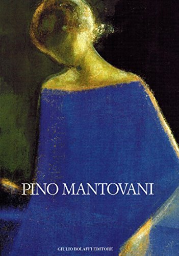 Pino Mantovani. La pittura edito da Bolaffi