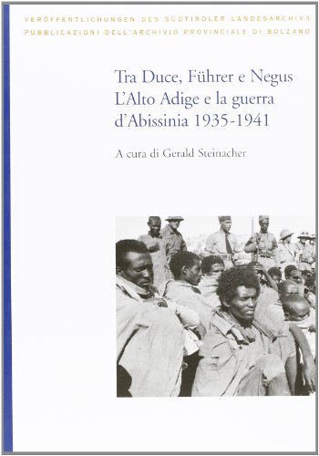 Tra Duce, Fürer e Negus. L'Alto Adige e la guerra d'Abissinia (1935-1941) di Gerald Steinacher edito da Temi