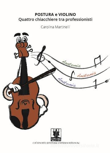 Postura e violino. Quattro chiacchiere tra professionisti di Carolina Martinelli edito da Cavinato