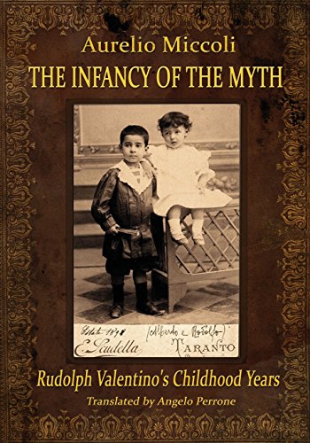The infancy of the myth. Rudolph Valentino's childhood years di Aurelio Miccoli edito da Viale Industria Pubblicazioni