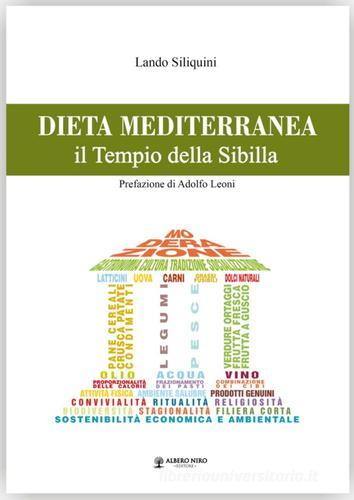 Dieta mediterranea. Il tempio della Sibilla di Lando Siliquini edito da Albero Niro