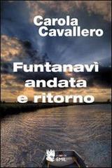 Funtanavì andata e ritorno di Carola Cavallero edito da I Libri di Emil