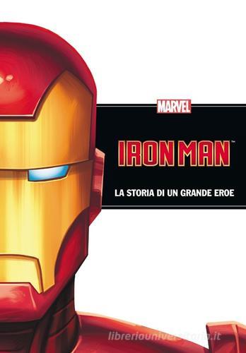 Iron Man. La storia di un grande eroe. Ediz. illustrata edito da Marvel Libri