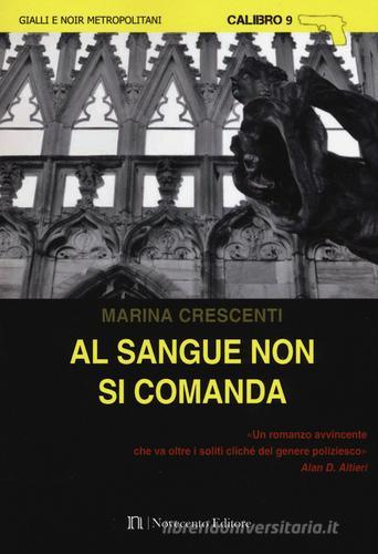 Al sangue non si comanda di Marina Crescenti edito da Novecento Media