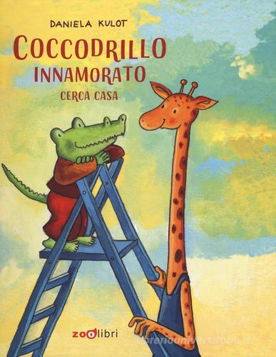 Coccodrillo innamorato cerca casa. Ediz. a colori di Daniela Kulot edito da Zoolibri
