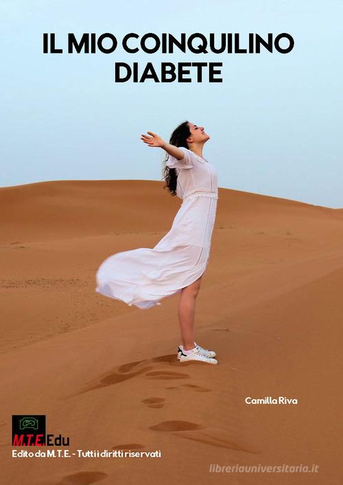 Il mio coinquilino diabete. Nuova ediz. di Camilla Riva edito da M.T.E. Edu