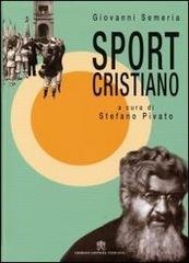 Sport cristiano di Giovanni Semeria edito da Libreria Editrice Vaticana
