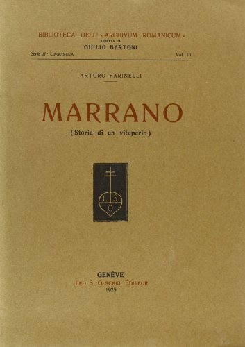 Marrano (storia di un vituperio) di Arturo Farinelli edito da Olschki