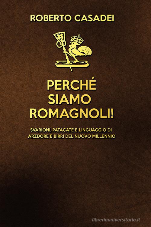 Perché siamo romagnoli! di Roberto Casadei edito da Youcanprint