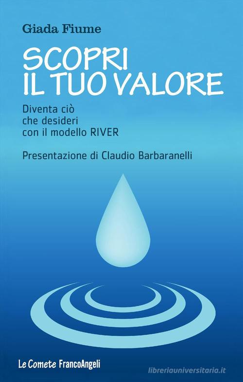 Scopri il tuo valore. Diventa ciò che desideri con il modello River di Giada Fiume edito da Franco Angeli