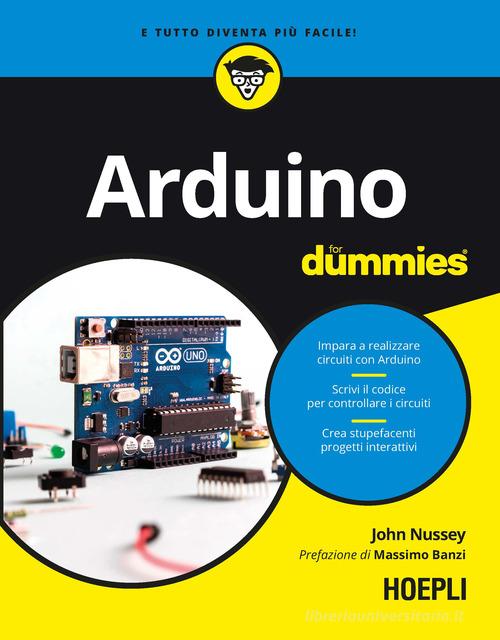 Arduino for dummies di John Nussey edito da Hoepli