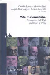 Vite matematiche. Protagonisti del '900 da Hilbert a Wiles edito da Springer Verlag