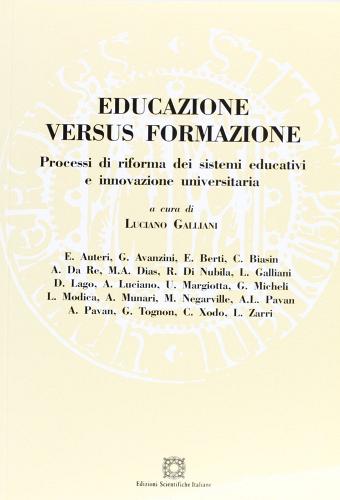 Educazione versus formazione. Processi di riforma dei sistemi educativi e innovazione universitaria edito da Edizioni Scientifiche Italiane