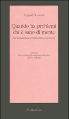 Quando ha problemi chi è sano di mente. Un'introduzione al philosophical counseling di Augusto Cavadi edito da Rubbettino