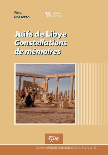 Juifs de Libye. Constellations de mémoires di Piera Rossetto edito da C&P Adver Effigi