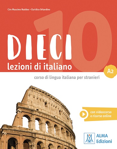 Dieci. Lezioni di italiano. A2. Con DVD-ROM di Ciro Massimo Naddeo, Euridice Orlandino edito da Alma