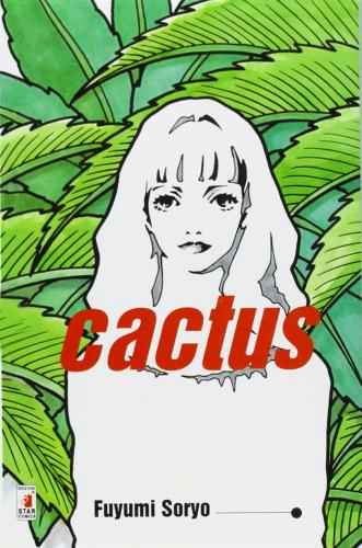 Cactus di Fuyumi Soryo edito da Star Comics