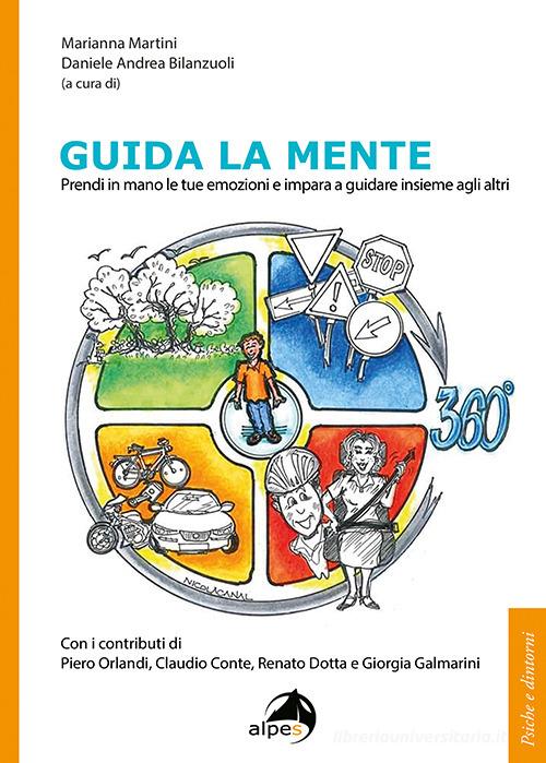 Guida la mente. Prendi in mano le tue emozioni e impara a guidare insieme agli altri edito da Alpes Italia