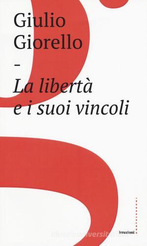 Libertà e i suoi vincoli di Giulio Giorello edito da Castelvecchi