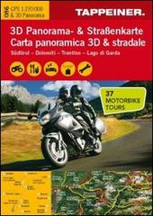 Südtirol. Dolomiti. Trentino. Lago di Garda. Carta mototuristica, carta panoramica 3D & stradale. Ediz. italiana e tedesca edito da Tappeiner