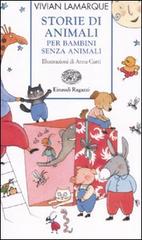 Storie di animali per bambini senza animali di Vivian Lamarque edito da Einaudi Ragazzi