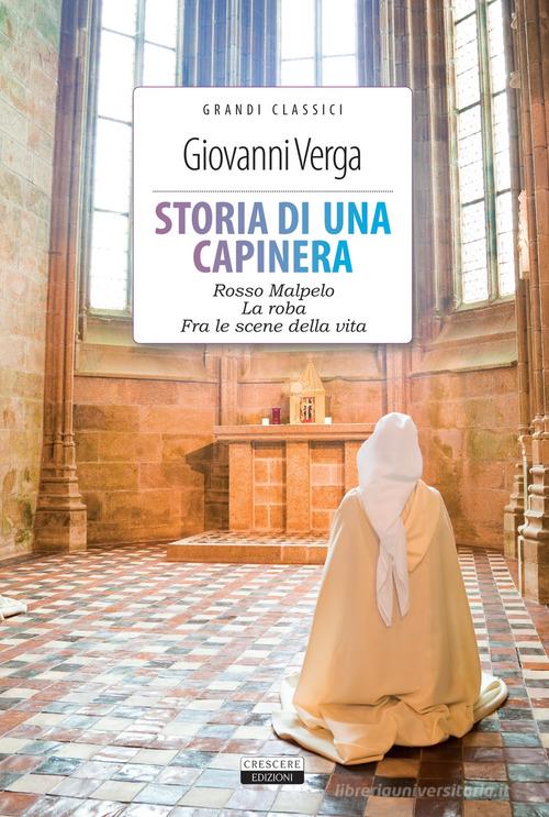 Storia di una capinera-Rosso Malpelo-La roba-Fra le scene della vita. Ediz. integrale. Con Segnalibro di Giovanni Verga edito da Crescere