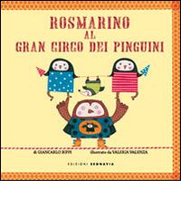 Rosmarino al Gran Circo del pinguino. Ediz. illustrata di Giancarlo Biffi edito da Segnavia