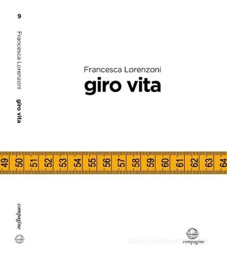 Giro vita di Francesca Lorenzoni edito da Compagine