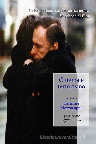 Cinema e terrorismo di Carmine Mezzacappa edito da PaginaUno