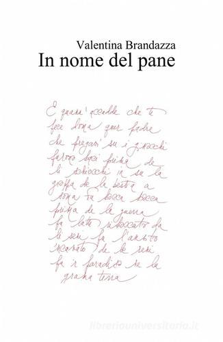 In nome del pane di Valentina Brandazza edito da ilmiolibro self publishing