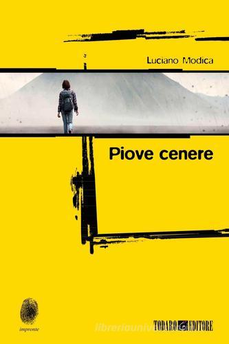 Piove cenere di Luciano Modica edito da Todaro