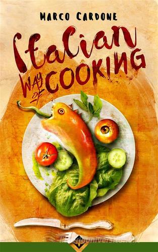 Italian way of cooking di Marco Cardone edito da Acheron Books