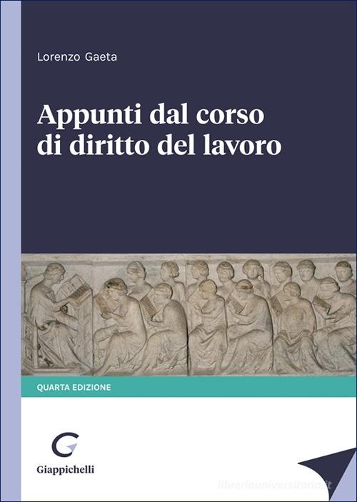 Appunti dal corso di diritto del lavoro di Lorenzo Gaeta edito da Giappichelli