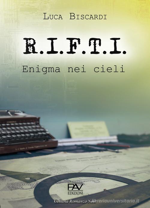 R.I.F.T.I. Enigma nei cieli di Luca Biscardi edito da Pav Edizioni