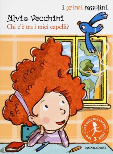 Chi c'è tra i miei capelli? Ediz. illustrata di Silvia Vecchini edito da Mondadori