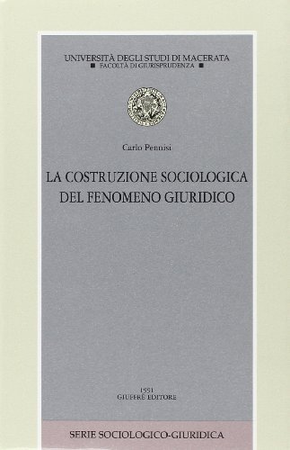 La costruzione sociologica del fenomeno giuridico di Carlo Pennisi edito da Giuffrè