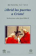 Abrid las puertas a Cristos! Meditaciones sobra Juan Pablo II di Benedetto XVI (Joseph Ratzinger) edito da Libreria Editrice Vaticana