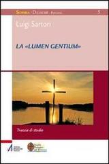La «Lumen gentium». Traccia di studio di Luigi Sartori edito da EMP - Edizioni Messaggero Padova