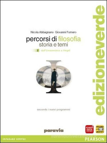 Percorsi di filosofia. Ediz. leggera. Per le Scuole superiori. Con espansione online vol.2 di Nicola Abbagnano, Elsa Fornero edito da Paravia