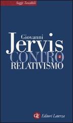 Contro il relativismo di Giovanni Jervis edito da Laterza