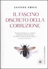 Il fascino discreto della corruzione di Gaspard Koenig edito da Bompiani