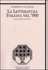 La letteratura italiana nel '900. Spunti critici di lettura di Norberto Cacciaglia edito da Franco Angeli