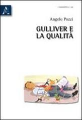 Gulliver e la qualità di Angelo Pozzi edito da Aracne